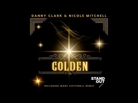 Danny Clark & Nicole Mitchell - Golden (Marc Cotterell's Classic Mix)