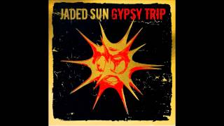 Jaded Sun - Gypsy Trip (Full Album)