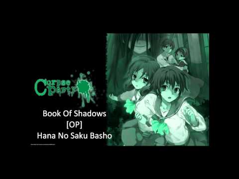 [ Corpse Party : Book Of Shadows ] Opening : Hana No Saku Basho