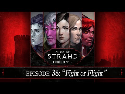 Fight or Flight | Curse of Strahd: Twice Bitten — Episode 38