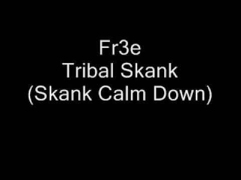 Fr3e - Tribal Skank (Skank Calm Down)