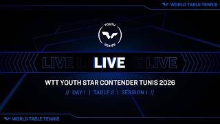 LIVE! | T2 | Day 1 | WTT Youth Star Contender Tunis 2026 | Session 1