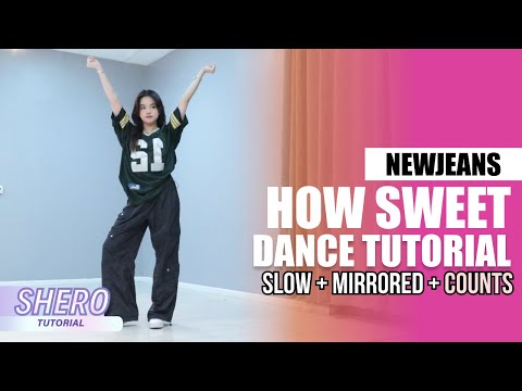 NewJeans (뉴진스) - “How Sweet" Dance Tutorial (Slow + Mirrored + Counts) | SHERO
