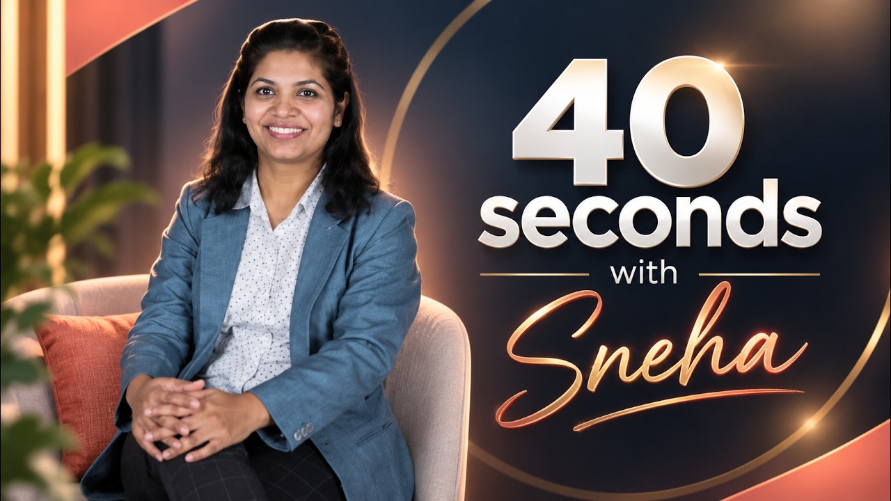 40 seconds with Sneha