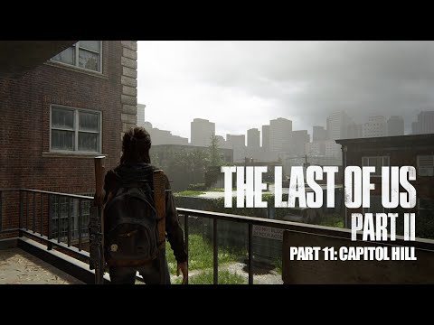 THE LAST OF US 2 FULL WALKTHROUGH PART 11: Capitol Hill (Seattle Day 1)