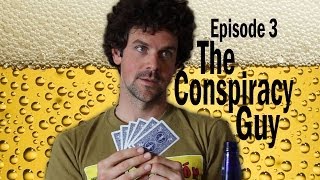 Conspiracy Guy Ep 3 - Beer