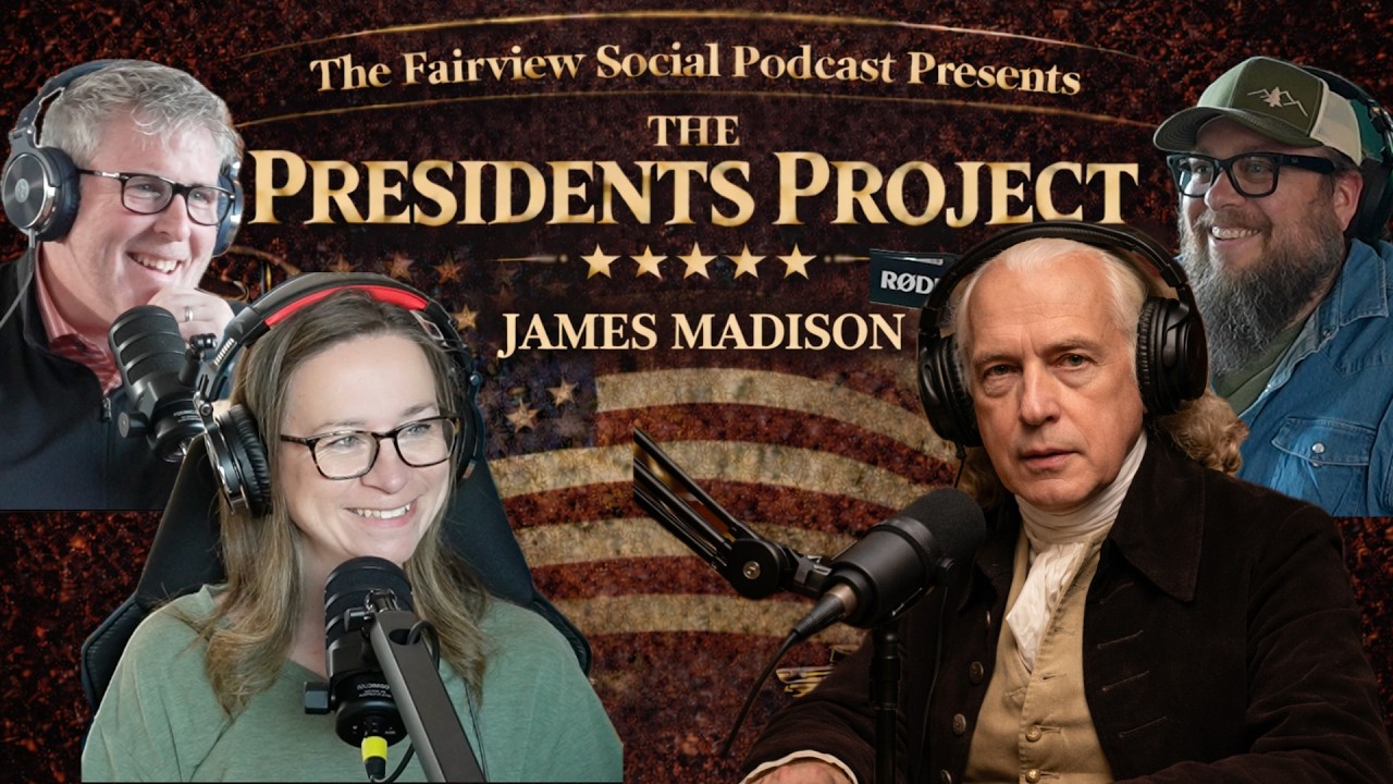 #70 - THE PRESIDENTS PROJECT: JAMES MADISON