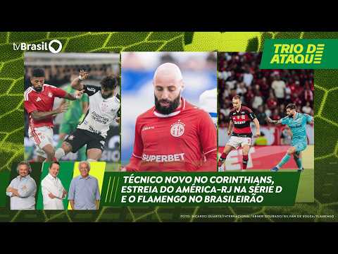 Trio de Ataque | Técnico novo no Corinthians, América-RJ na Série D e Flamengo no Brasileirão