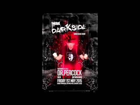 Twisted's Darkside Podcast 225 - Dr Peacock - Darkside XL Mix #2