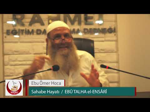 Şeyh Ebu Ömer / Sahabe Hayatı /EBÛ TALHA el ENSÂRÎ