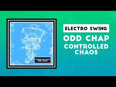 ELECTRO SWING | Odd Chap - Controlled Chaos
