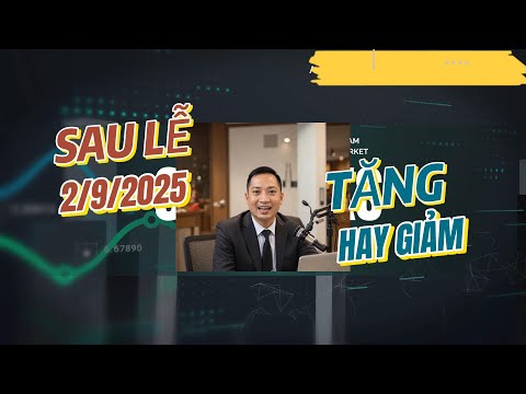 Biến Động VN Index Sau Kỳ Nghỉ Lễ 2/9/2025 - Xác suất tăng giảm