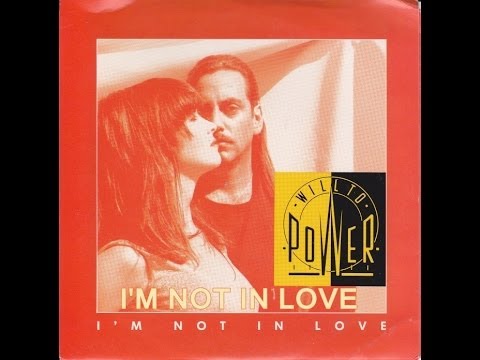 Will To Power - I'm Not In Love - 90's Lyrics