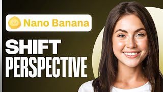 How To Shift Camera Perspective With Google Nano Banana (Tutorial)