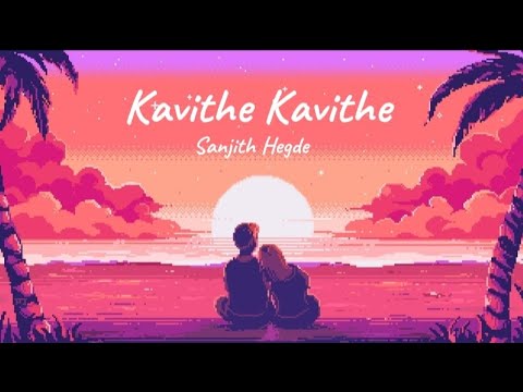 Kavithe Kavithe (Lyrics)- Sanjith Hegde | Yuva Movie