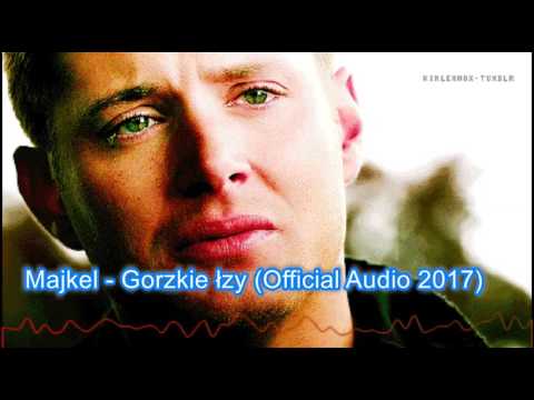 MAJKEL - GORZKIE ŁZY (OFFICIAL AUDIO 2017)