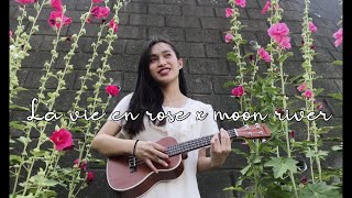 La vie en rose x moon river (ukulele cover) | Kate Crisostomo