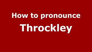 How to pronounce Throckley