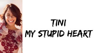 TINI - My stupid heart (letra)