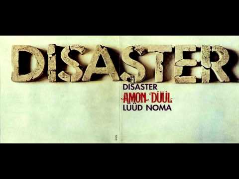 Amon Düül - 1972 - Disaster / Lüüd Noma [Full Album] HQ
