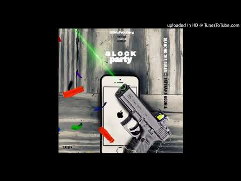 DIAMOND THE RULER x FATTRAP x GOONIE - GLOCK PARTY