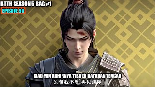 Download lagu BTTH SEASON 5 EPISODE 90 SUB INDO - Xiao Yan Terdampar Di Dataran Tengah mp3