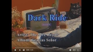 The Sore Losers - Dark Ride video