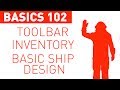 Basics 102: Toolbar, Inventory & Basic Ship Design ...