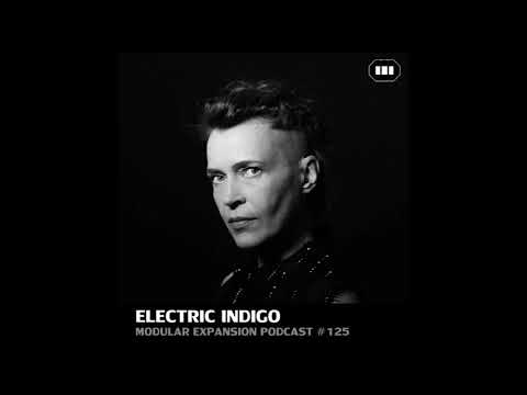 MODULAR EXPANSION PODCAST #125 | ELECTRIC INDIGO