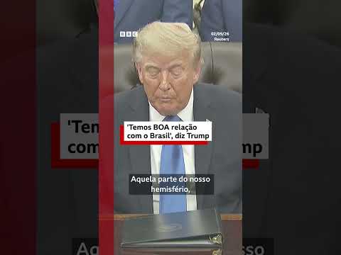 Trump: ‘Temos um bom relacionamento com o Brasil’