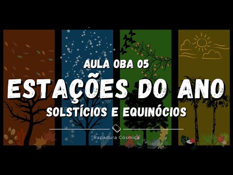 Estações do Ano: Solstícios e Equinócios | OBA 2021 - Aula 05