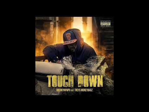 BROOKLYNPAPII - TOUCH DOWN FT TREY5 MONEYBAGZ