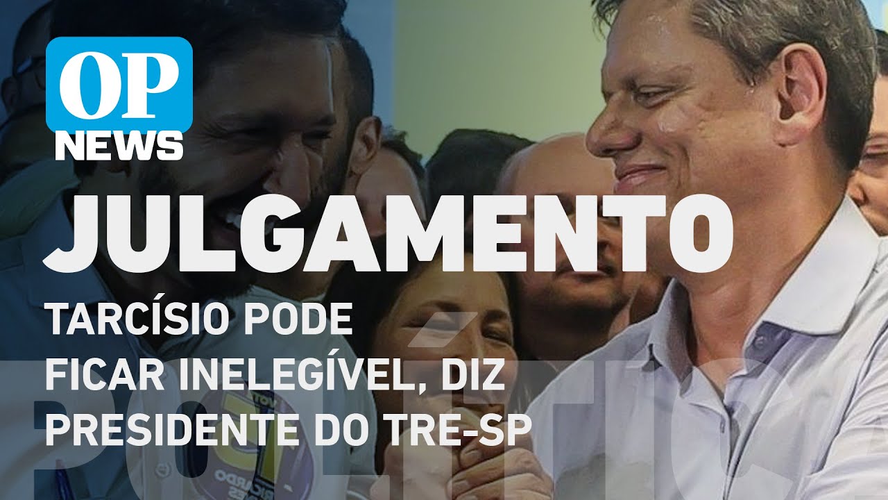 Tarcísio pode ficar inelegível em caso de comprovação de crime, diz presidente do TRE-SP l OP NEWS