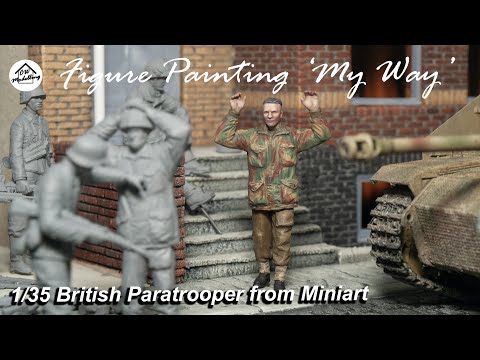 Figure Painting 'My Way' -  1/35 British Paratrooper from Miniart - 1/35 WW2 Diorama