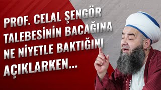 Prof. Celal Şengör Talebesinin Bacağına Ne Niyetle Baktığını Açıklarken...