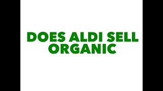 Does Aldi sell organic food