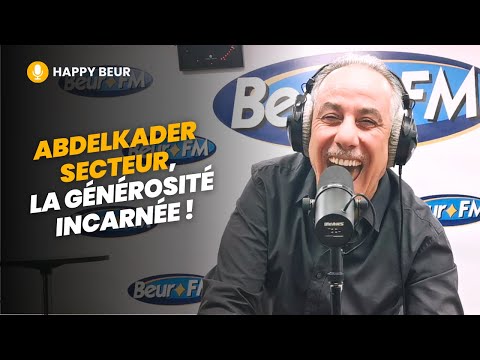 [Happy Beur] Abdelkader Secteur, la générosité incarnée !
