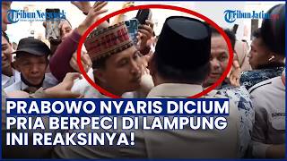 Momen Prabowo Nyaris Dicium Pria Berpeci di Lampung, Paspampres Sigap Mencegah