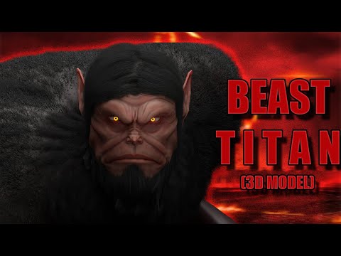 If The Beast Titan Was A 3D Model.