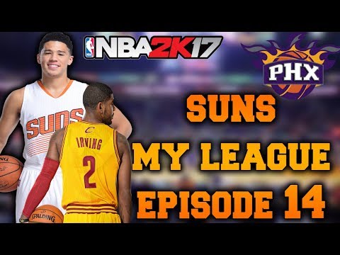 "Starting Off Nice" Suns My League Ep.14 - NBA 2K17