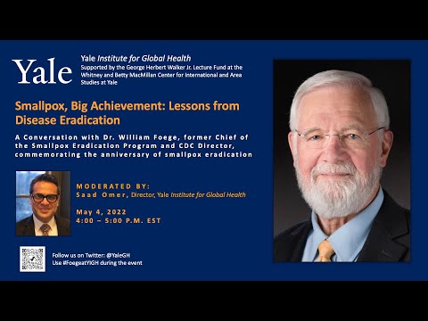 Smallpox, Big Achievement: Lessons from Disease Eradication - Dr. Bill Foege
