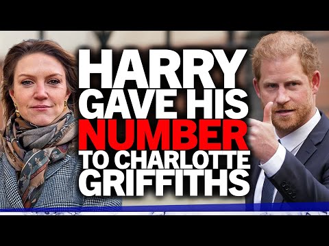 "He admitted it!" Prince Harry gave phone number to Charlotte Griffiths & is back in contact with ex