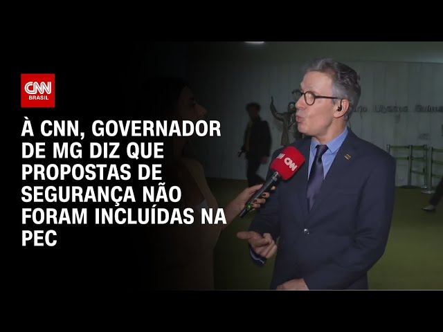 Romeu Zema à CNN: Levamos propostas, mas PEC da Segurança não incluiu nenhuma | CNN 360º