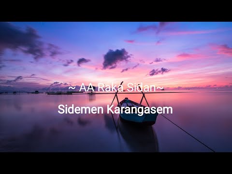 AA RAKA SIDAN - SIDEMEN KARANGASEM (LIRIK)