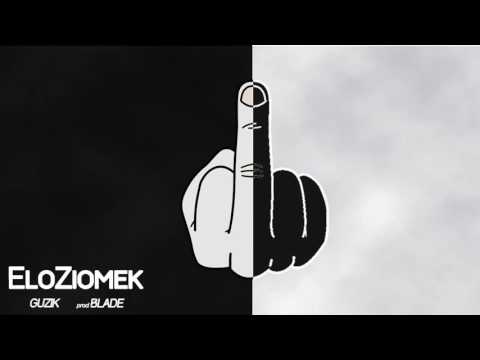 GUZIK - ELO ZIOMEK (prod. BLADE)