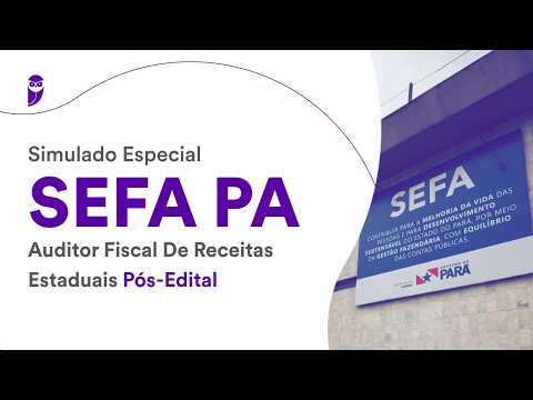 Simulado Especial SEFA PA - Auditor Fiscal de Receitas Estaduais - Pós-Edital - Correção