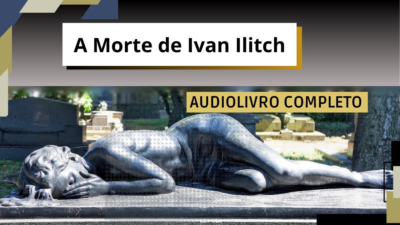 🔊A Morte de Ivan Ilich  - Completo (narração humana) 📖
