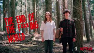 The End Of The F***ing World Full Soundtrack