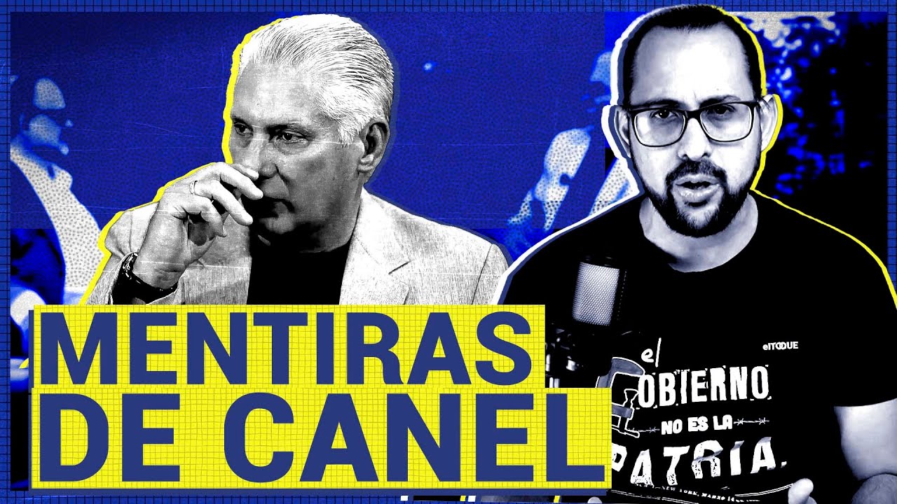¿Por qué Díaz-Canel no dice la verdad?