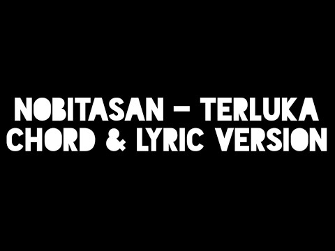 Nobitasan -Terluka (Chord & Lyric Version)